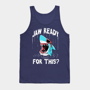 Jaw Ready For This Tank Top